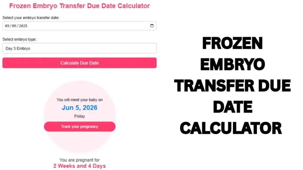 Frozen Embryo Transfer Due Date Calculator